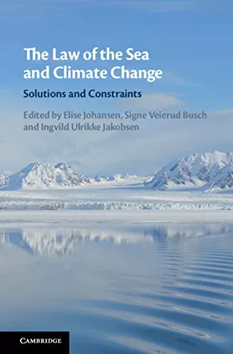 The law of the sea and climate change: solutions and constraints