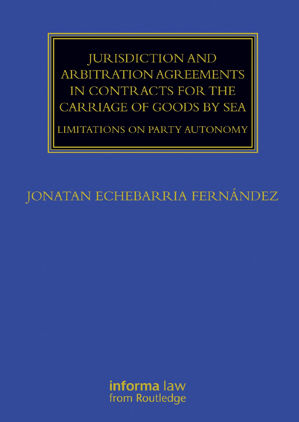 Jurisdiction and Arbitration Agreements in Contracts for the Carriage of Goods by Sea: Limitations on Party Autonomy